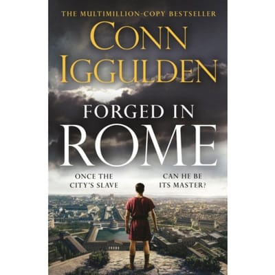 Forged In Rome - Ink And Iron - Conn Iggulden
