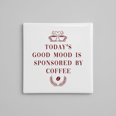 Today’s Good Mood Is Sponsored by Coffee Quote Tegel – Elegante Koffieliefhebber Keuken Wanddecoratie – 15 x 15 cm Keramische Tegel