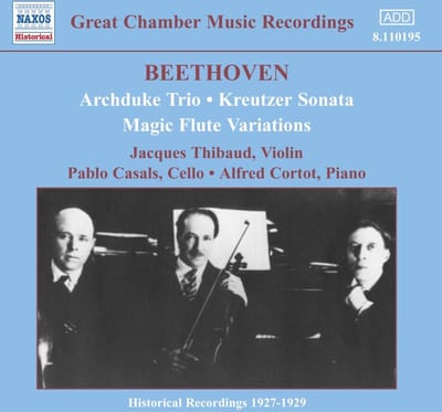 Pablo Casals, Alfred Cortot, Jacques Thibaud - Beethoven: Archduke Trio | Kreutzer Sonata | Magic Flute (CD)