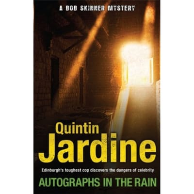 Autographs In The Rain (Bob Skinner Series, Book 11) - Bob Skinner - Quintin Jardine
