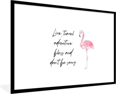 Fotolijst incl. Poster - Spreuken - Quotes - Live, travel, adventure, bless and don't be sorry - Flamingo - 120x80 cm - Posterlijst