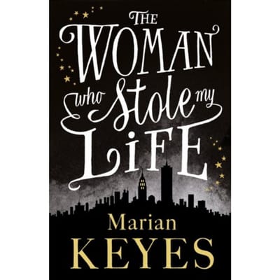 The Woman Who Stole My Life - marian keyes