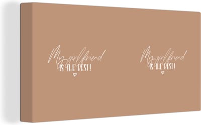Canvas Schilderij Vriendin - Quotes - Spreuken - Romantisch - My girlfriend is the best - 40x20 cm - Wanddecoratie