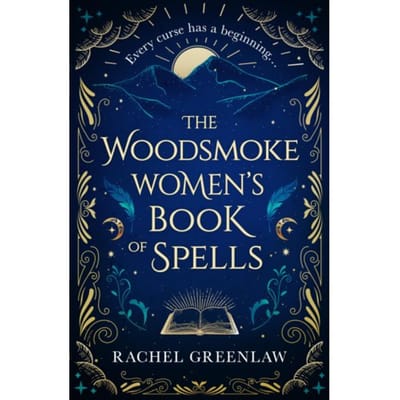 The Woodsmoke Women’s Book Of Spells - Rachel Greenlaw