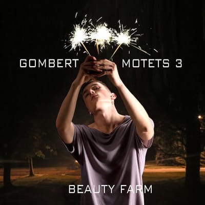 Beauty Farm - Gombert Motets III (2 CD)
