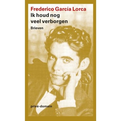 Ik Houd Nog Veel Verborgen - Privé-Domein - Federico García Lorca