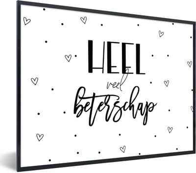 Fotolijst incl. Poster Zwart Wit- Beterschap - Quotes - Hartje - Zwart wit - 40x30 cm - Posterlijst