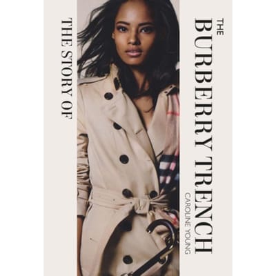 The Story Of The Burberry Trench - Caroline Young