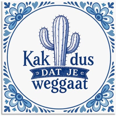 Tegeltje - Kak dus dat je weggaat - delfts blauw wandbord - delftsblauw - hollandse cadeautjes - wanddecoratie - decoratieve accessoires - tegeltjes met tekst - tekst tegel - spreuktegel - tegeltjes met spreuken