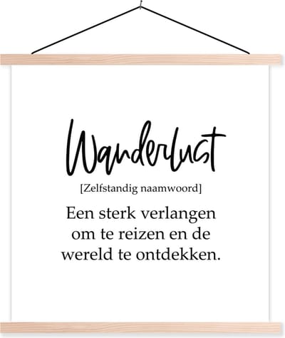 Posterhanger incl. Poster 40x40 cm - Schoolplaat - Spreuken - Quotes - Een sterk verlangen om te reizen - Wanderlust - Reizen - Textielposter - Blanke latten