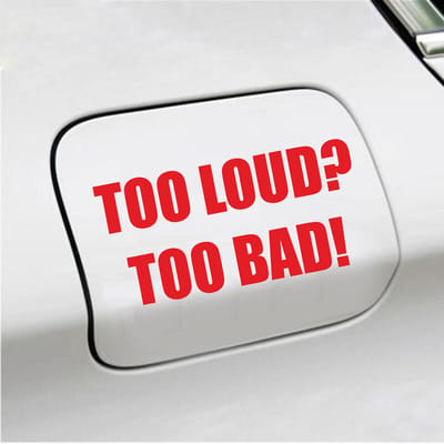 Bumpersticker - Too Loud Too Bad - 7,3 X 14,8 - Rood