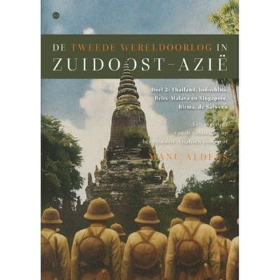 De Tweede Wereldoorlog In Zuidoost-Azië - Manu Alders