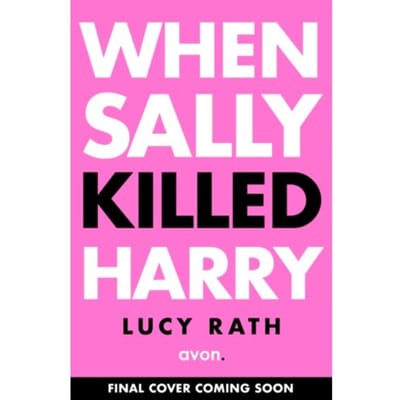 When Sally Killed Harry - Lucy Roth