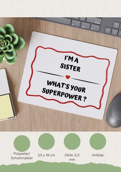 Akyol - i'm a sister what's your superpower? Muismat - Zus - super zus - verjaardag - cadeautje voor zus - zus artikelen - kado - geschenk - 23 bij 19 cm
