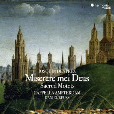 Cappella Amsterdam, Daniel Reuss - Des Prés: Miserere Mei Deus (CD)