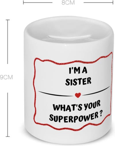 Akyol - i'm a sister what's your superpower? Spaarpot - Zus - super zus - verjaardag - cadeautje voor zus - zus artikelen - kado - geschenk - 350 ML inhoud