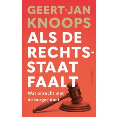 Als De Rechtsstaat Faalt - Geert-Jan Knoops