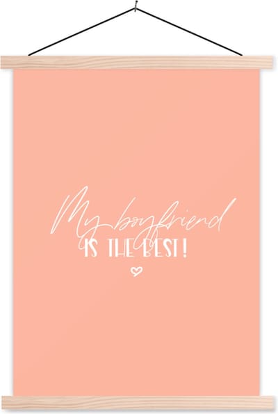 Posterhanger incl. Poster 87x120 cm - Schoolplaat - Vriendje - My boyfriend is the best! - Relatie - Quotes - Spreuken - Textielposter - Blanke latten