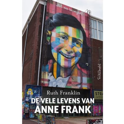 De Vele Levens Van Anne Frank - Ruth Franklin