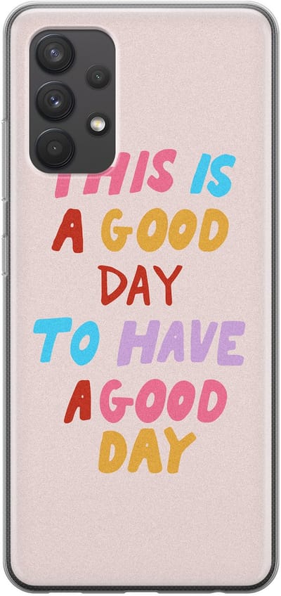 Leuke Telefoonhoesjes - Hoesje geschikt voor Samsung Galaxy A32 4G - This is a good day - Soft case - TPU - Tekst - Roze
