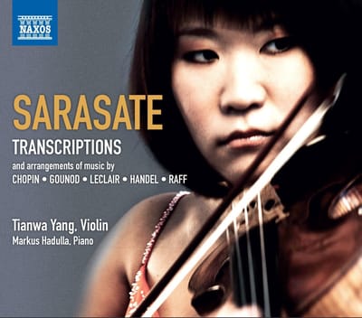 Tianwa Yang, Markus Hadulla - Sarasate: Transcriptions And Arrangements Of Music By Chopin | Gounod | Leclair | Handel | Raff (CD)