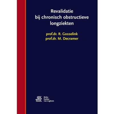 Revalidatie Bij Chronisch Obstructieve Longziekten - R. Gosselink