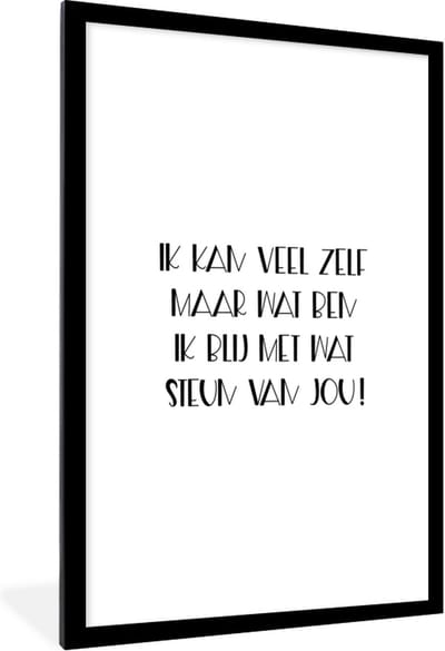 Fotolijst incl. Poster Zwart Wit- Beterschap - Quote - Steun - Zwart wit - 80x120 cm - Posterlijst