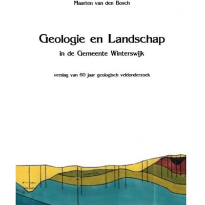 Geologie En Landschap In De Gemeente Winterswijk - Maarten Van den Bosch