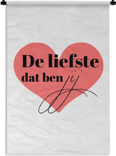 Wandkleed - Wanddoek - Vriendschap - Liefde - Quotes - Spreuken - De liefste dat ben jij - 120x180 cm - Wandtapijt