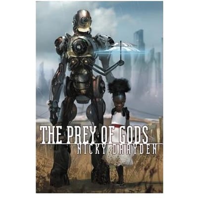 The Prey Of Gods - Nicky Drayden
