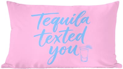 Sierkussens - Kussentjes Woonkamer - 60x40 cm - Tequila texted you - Roze - Blauw