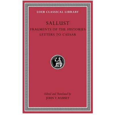 Fragments Of The Histories. Letters To Caesar - Sallust