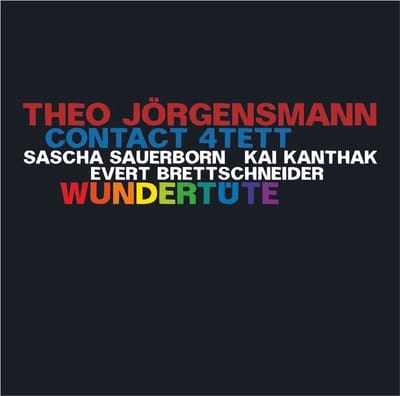 Theo Jörgensmann & Contact 4Tett - Wundertüte (CD)
