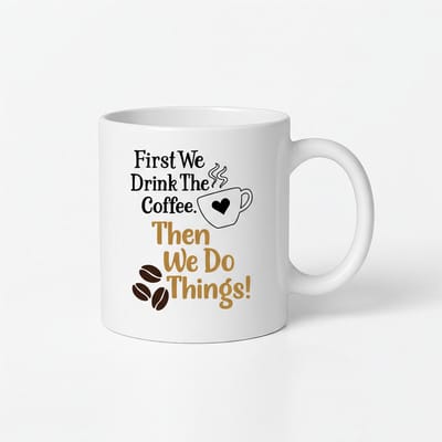 First We Drink The Coffee Mok - Unieke Koffiemok met Spreuk