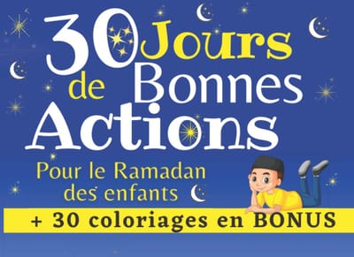 Famanu – Ramadan activiteitenboek voor - 30 dagen goede daden - kleurplaten en creatieve opdrachten - educatief en Islamitisch
