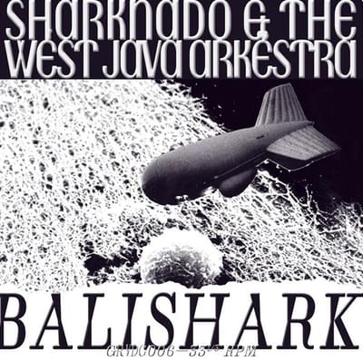 Sharknado & The West Java Arkéstra - Balishark (LP)