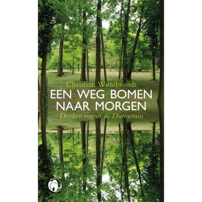 Een Weg Bomen Naar Morgen - Christian Wittebroodt