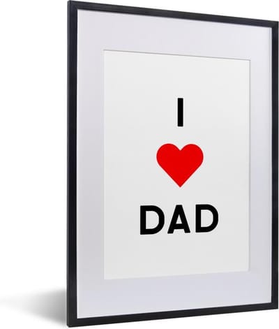 Fotolijst incl. Poster - Quotes - Vaderdag - I love dad - Spreuken - 30x40 cm - Posterlijst