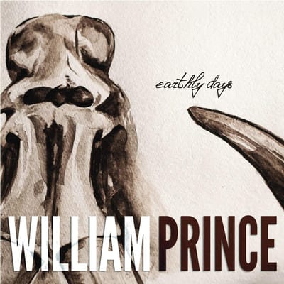 Earthly Days - William Prince