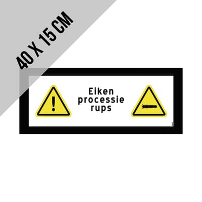 Pictogram/ bord | Opgelet "Eikenprocessierups" | 40 x 15 cm | Rups | Insect | Wandelpad | Natuur | Dieren | Processierups | Kijk uit | 1 stuk