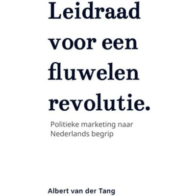 Leidraad Voor Een Fluwelen Revolutie. - Albert Van der Tang