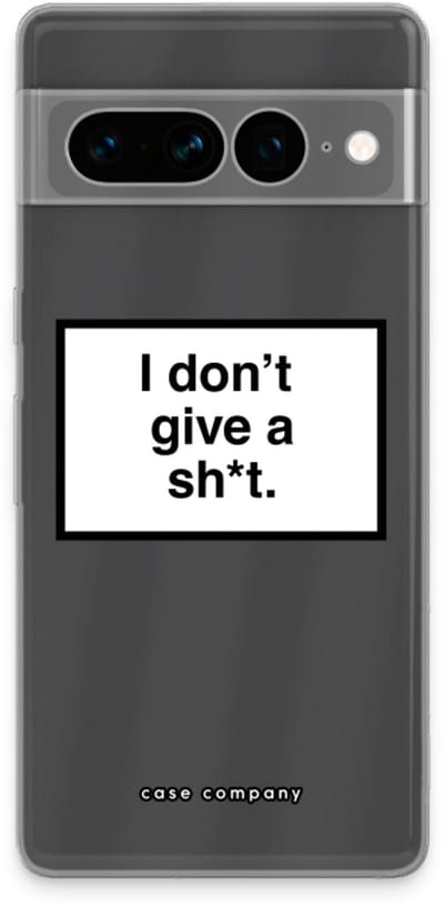Case Company® - Hoesje geschikt voor Google Pixel 7 Pro hoesje - Don't give a shit - Soft Cover Telefoonhoesje - Bescherming aan alle Kanten en Schermrand