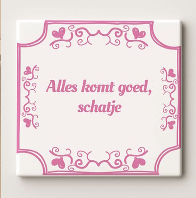 Tegel "Alles Komt Goed, Schatje" - 15x15cm Roze Decoratie Wandtegel | Inspirerend Cadeau met Lieve Tekst voor Troost en Moed