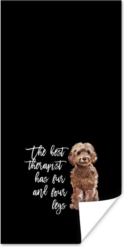 Poster The best therapist has fur and four legs - Spreuken - Quotes - Honden - 80x160 cm