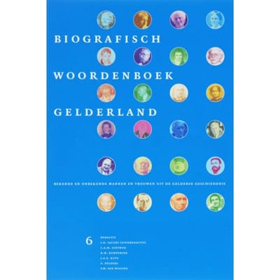 Biografisch Woordenboek Gelderland / 6 - Biografisch Woordenboek Gelderland