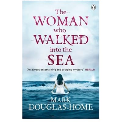 The Woman Who Walked Into The Sea - The Sea Detective - Mark Douglas-Home
