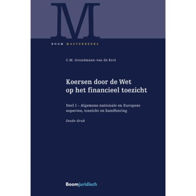 Koersen Door De Wet Op Het Financieel Toezicht - Boom Masterreeks - C.M. Grundmann-van de Krol