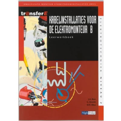 Kabelinstallaties Voor De Elektromonteur / B / Leerwerkboek - Transfere - J.A. Bien