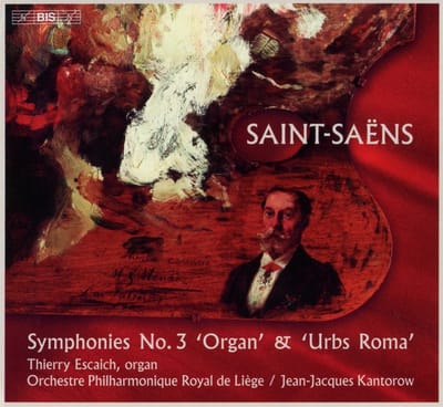 Orchestre Philharmonique Royal De Liegè, Jean-Jacques Kantorow - Saint-Saëns: Symphonies No.3 'Organ' & 'Urbs Roma' (SACD)