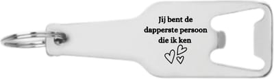 Akyol - jij bent de dapperste persoon die ik ken flesopener - Familie - vrienden - cadeau - 105 x 25mm